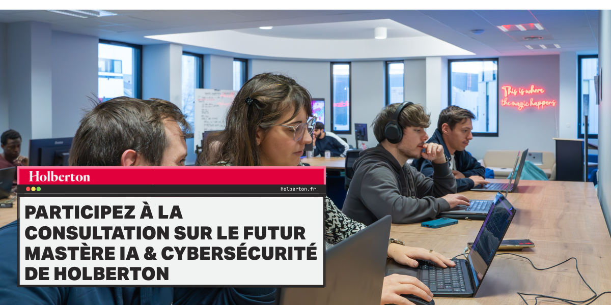 Participez à la consultation sur le futur Mastère IA & Cybersécurité de Holberton
