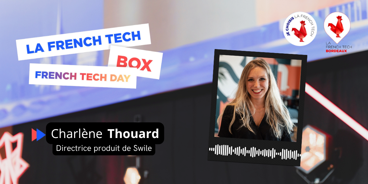 La French Tech Box n°36 – Charlène Thouard, directrice produit de Swile