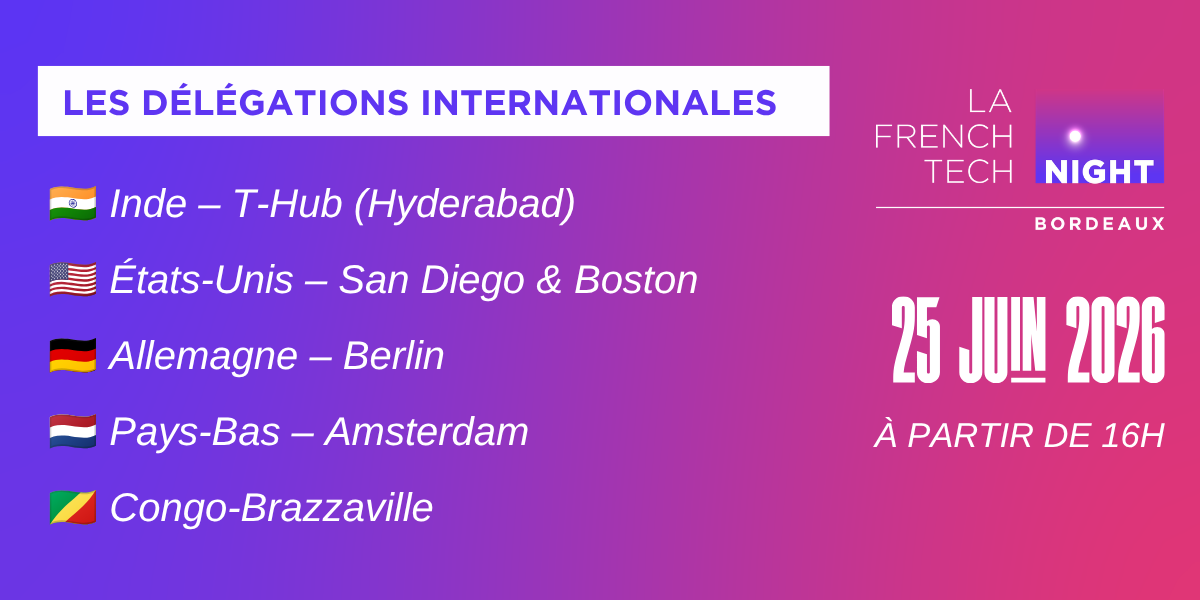 La French Tech Night Bordeaux 2026 s’internationalise !