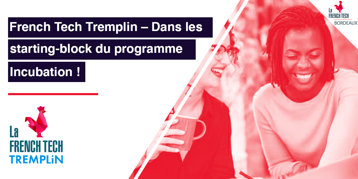 Image de l'évenement French Tech Tremplin – Dans les starting-block du programme Incubation !