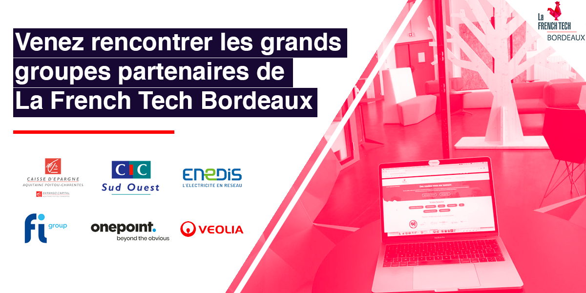 Image de l'évenement Venez rencontrer les grands groupes partenaires de La French Tech Bordeaux !