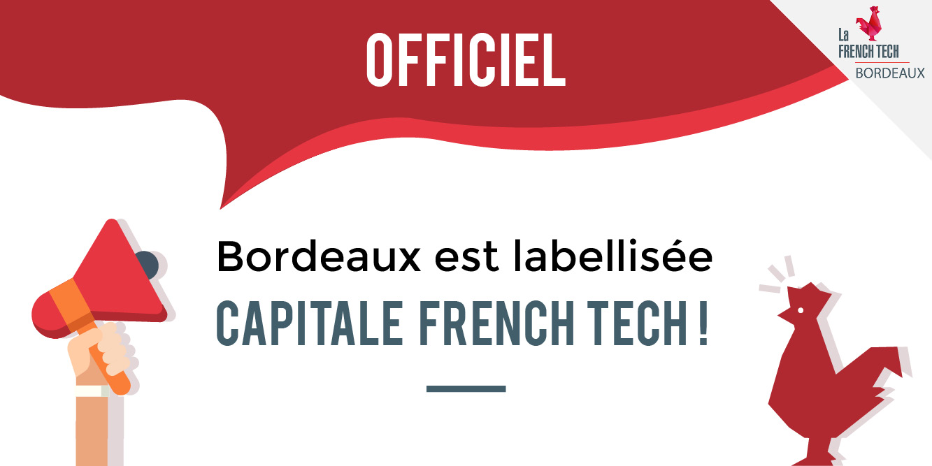 Image de l'évenement FRENCH TECH BORDEAUX DÉCROCHE LE LABEL  " CAPITALE FRENCH TECH " !