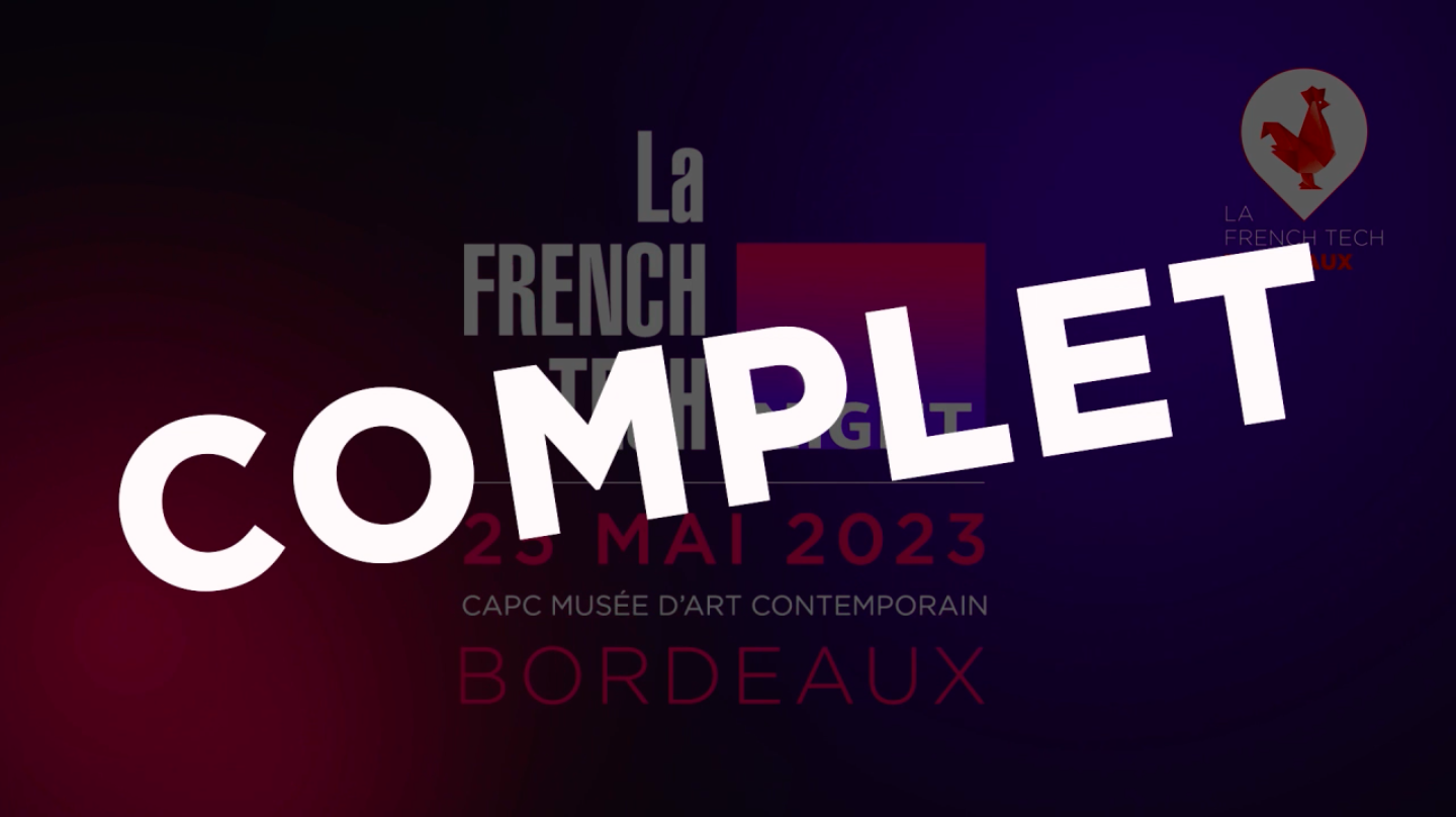 Image de l'évenement La French Tech Night du 25 mai au CAPC, c’est complet !