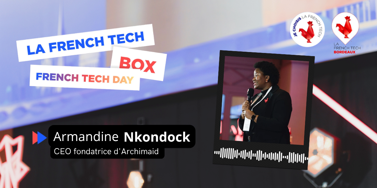 La French Tech Box n°39 – Armandine Nkondock, CEO fondatrice d'Archimaid