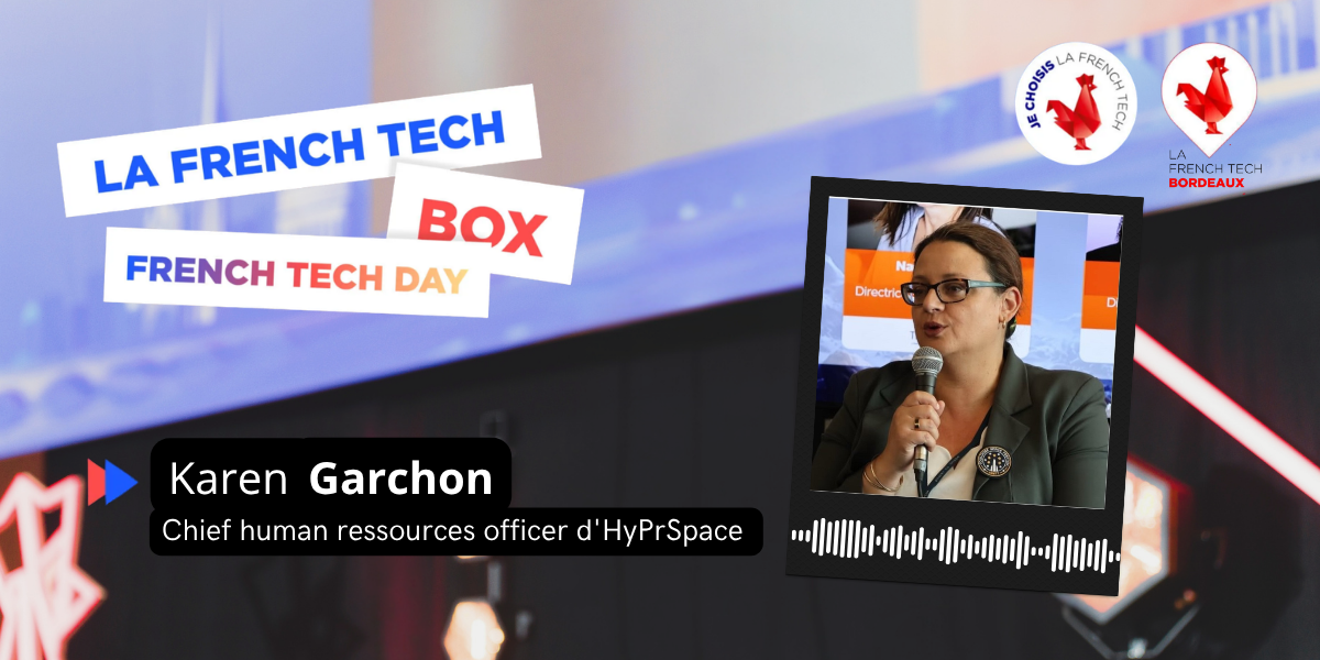 La French Tech Box n°40 - Karen Garchon, chief human ressources officer d'HyPrSpace