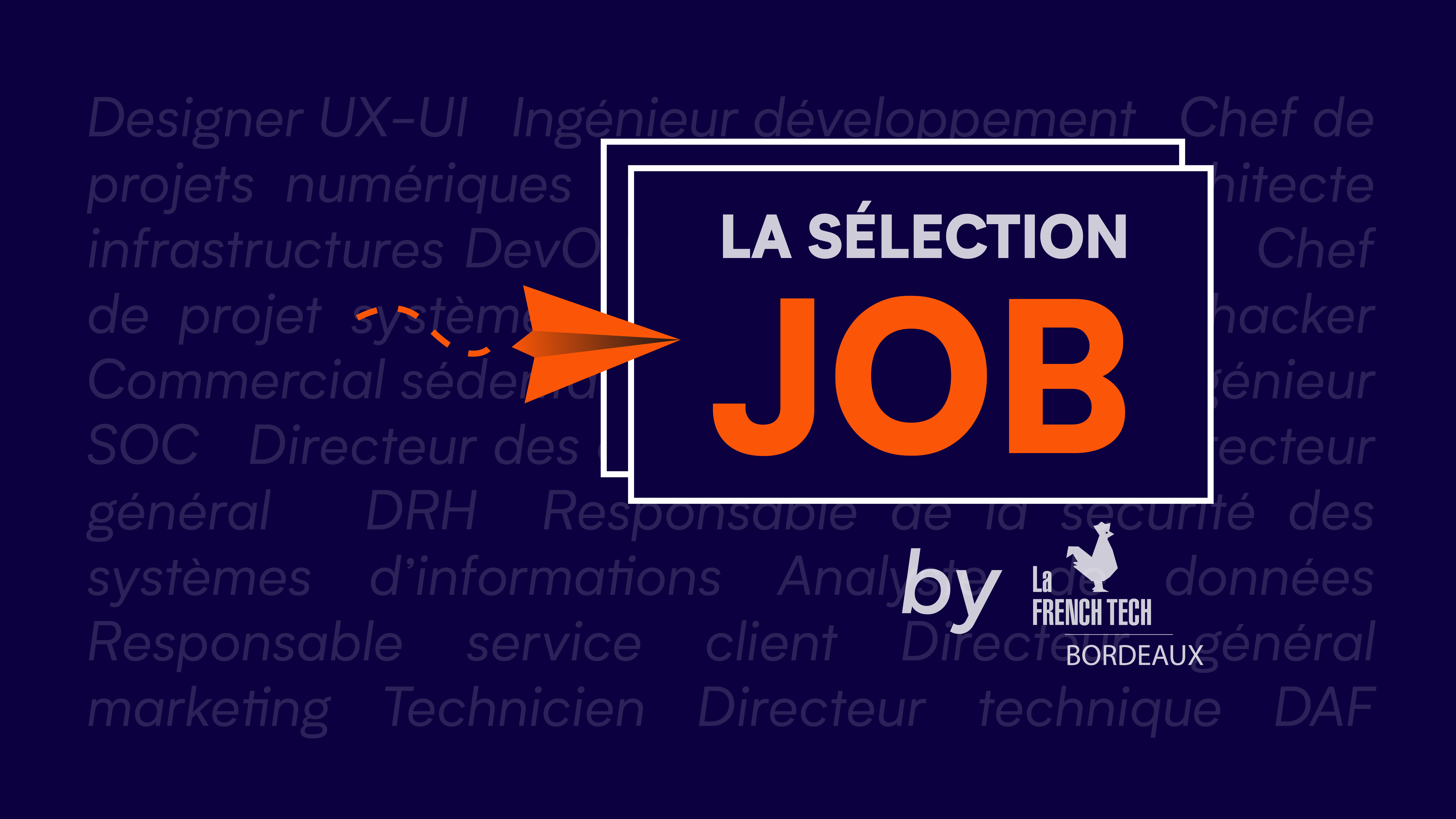 Image de l'évenement La Sélection Job by la French Tech Bordeaux – Décembre 2022