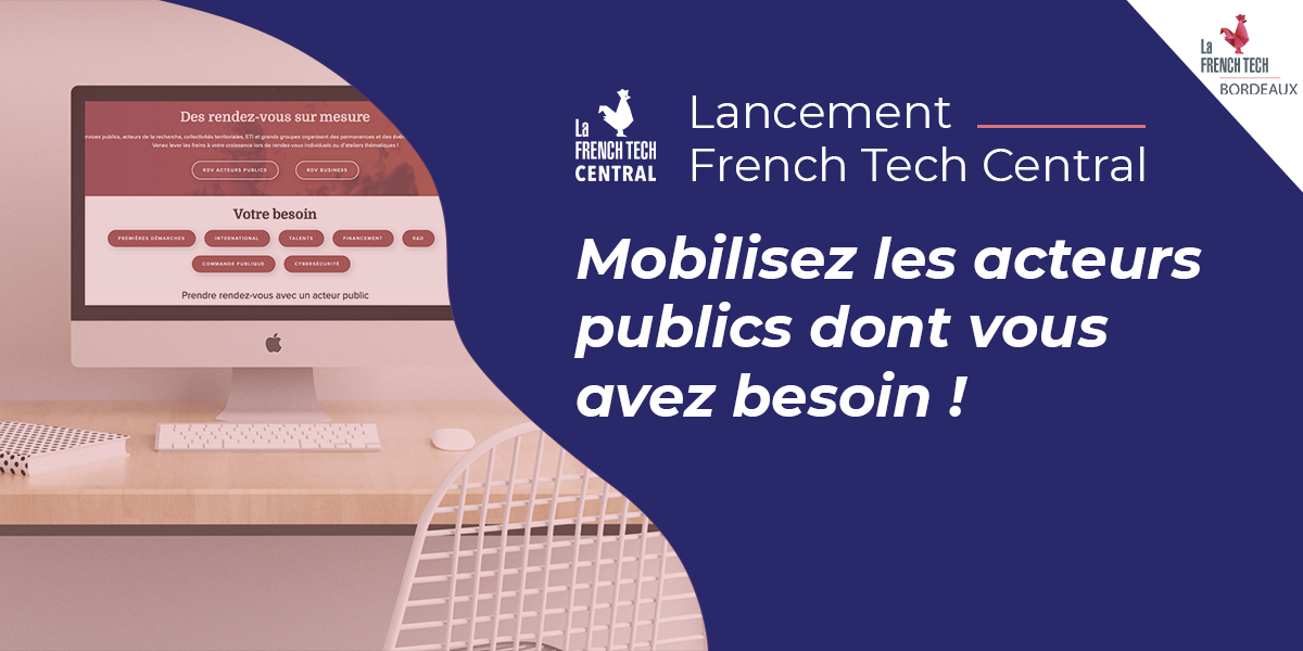 Image de l'évenement Avec French Tech Central, mobilisez les acteurs publics dont vous avez besoin !