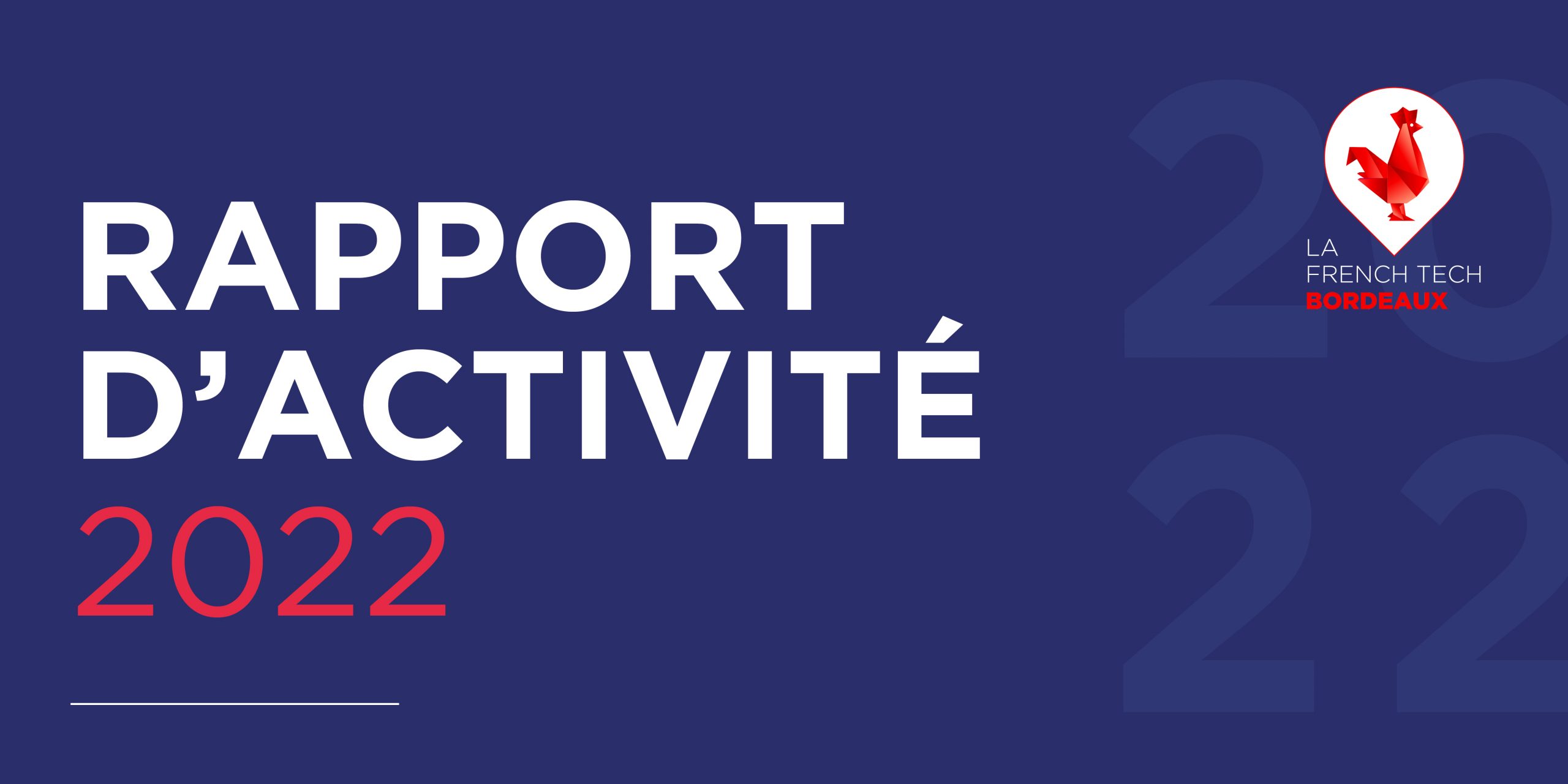 Image de l'évenement Découvrez le rapport d’activité 2022 de La French Tech Bordeaux