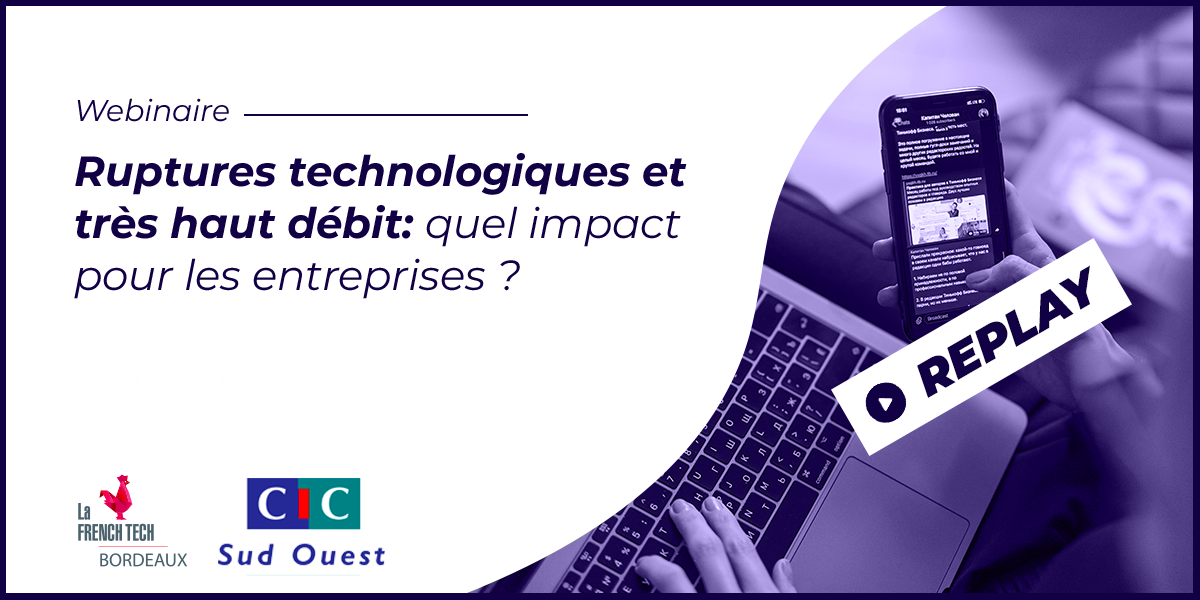 Image de l'évenement Replay / Ruptures technologiques et très haut débit : quel impact pour les entreprises ?