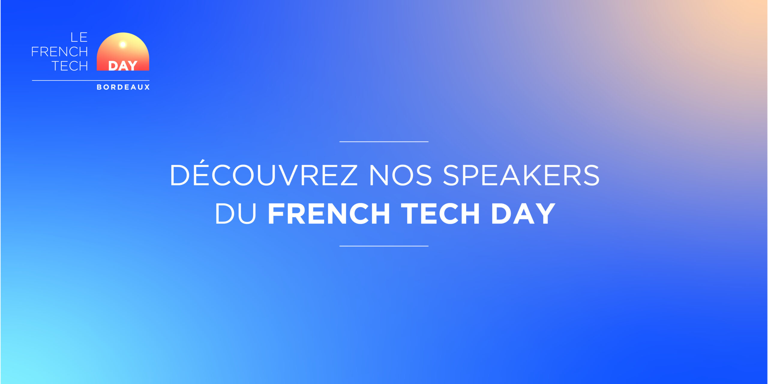 Image de l'évenement Découvrez les speakers du French Tech Day !