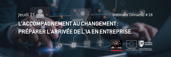 Webinaire Dihnamic #28 / L'accompagnement au changement  : préparer l'arrivée de l'IA en entreprise