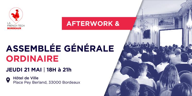 Assemblée Générale Ordinaire de La French Tech Bordeaux et afterwork