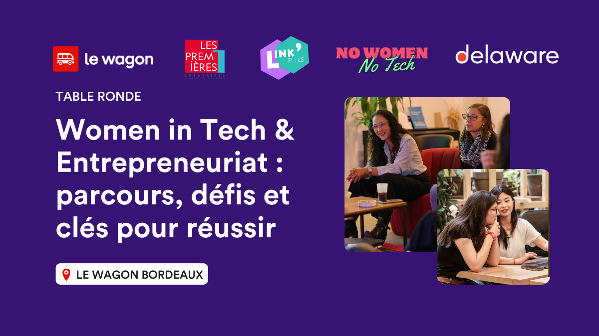 Women in Tech & Entrepreneuriat : parcours, défis et clés pour réussir