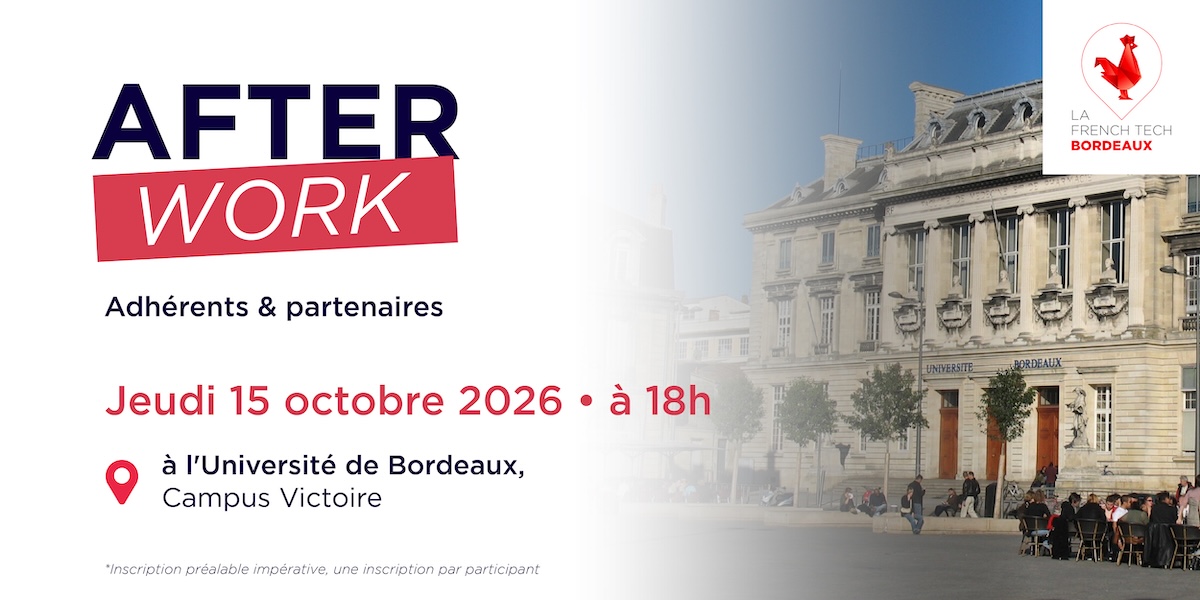 Afterwork adhérents et partenaires de La French Tech Bordeaux