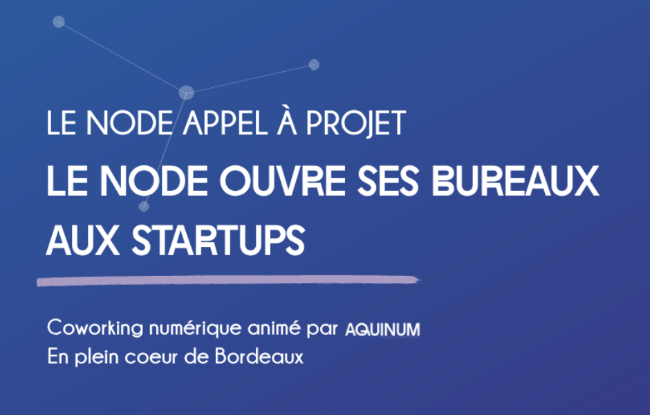 Le Node ouvre ses bureaux aux startups