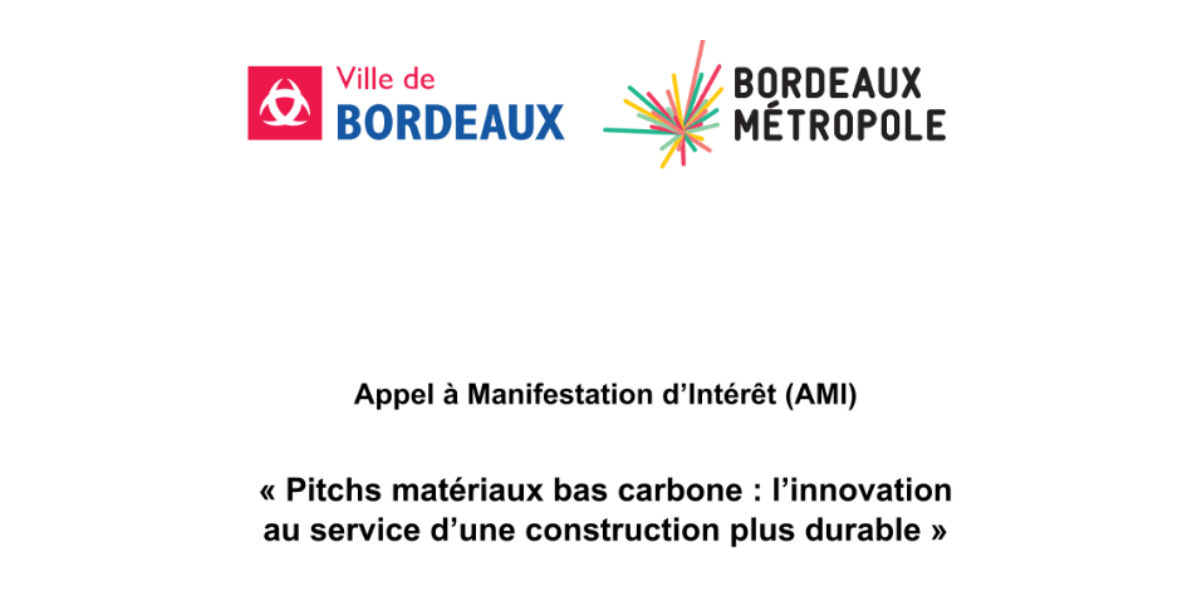 AMI " Pitchs matériaux bas carbone : l’innovation au service d’une construction plus durable " par Bordeaux Métropole et la Ville de Bordeaux