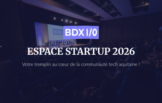 Image de l'évenement BDX I/O 2026 : Espace Startup