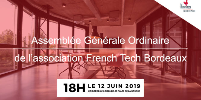 Elections le 12 juin 2019 de 6 entrepreneurs au Comité French Tech Bordeaux