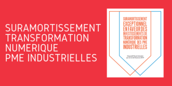 #Fiscalité – Suramortissement exceptionnel pour la transformation numérique des PME industrielles