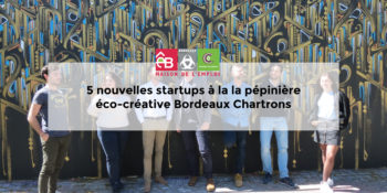 5 nouvelles startups ont rejoint la pépinière éco-créative Bordeaux Chartrons