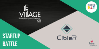 Startup Battle | CibleR sélectionné par Le Village by CA Aquitaine !