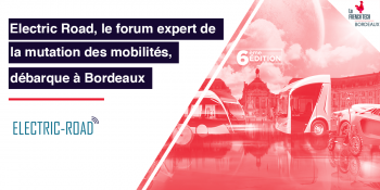 Electric road, le forum expert de la mutation des mobilités, débarque à Bordeaux