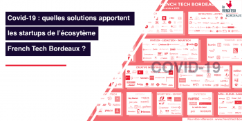 Covid-19 | Quelles solutions apportent les startups de l’écosystème French Tech Bordeaux ?