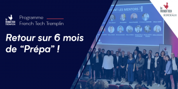 French Tech Tremplin : retour sur 6 mois de Prépa !