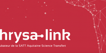 Deux temps forts pour chrysa-link, l’incubateur deeptech d’Aquitaine Science Transfert