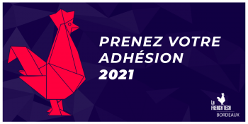 Adhésion 2021 à La French Tech Bordeaux : c’est parti !