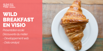 Wild Breakfast – Découvrez la Wild Code School Bordeaux !