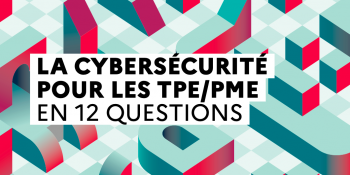 Cyberattaques, les conseils de l’ANSSI pour s’en protéger