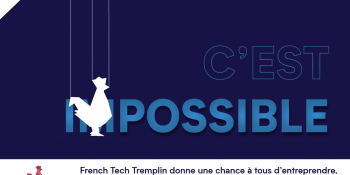 French Tech Tremplin : nouvelle phase de sélection des candidats au programme