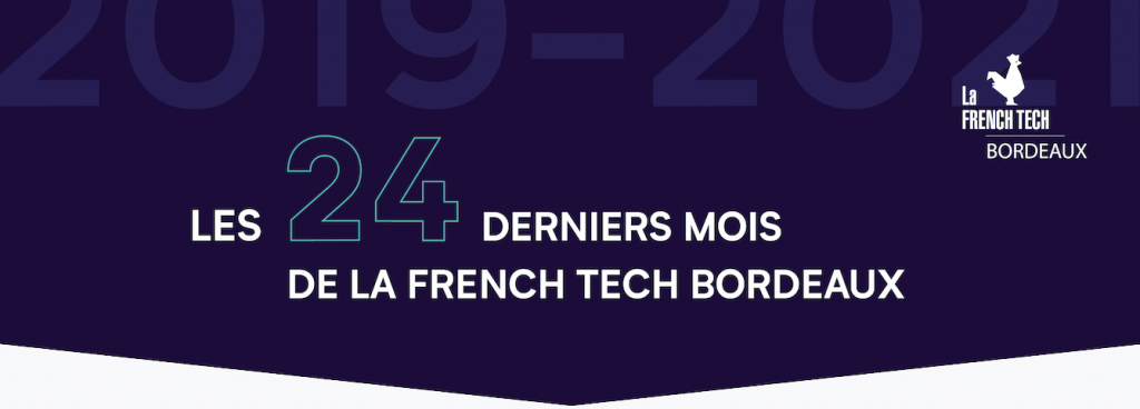 Les 24 derniers mois de La French Tech Bordeaux