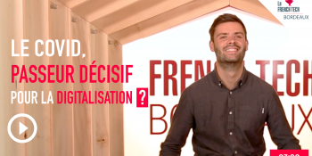 French Tech Box – E25 – Pierre Husson – Le Covid, passeur décisif pour la digitalisation ?