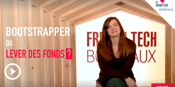 French Tech Box – E33 – Fiona Fauvel – Bootstrapper ou lever des fonds ?