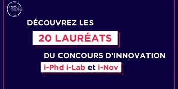 21 startups de Nouvelle-Aquitaine récompensées par les concours d’innovation i-PhD, i-Lab et i-Nov