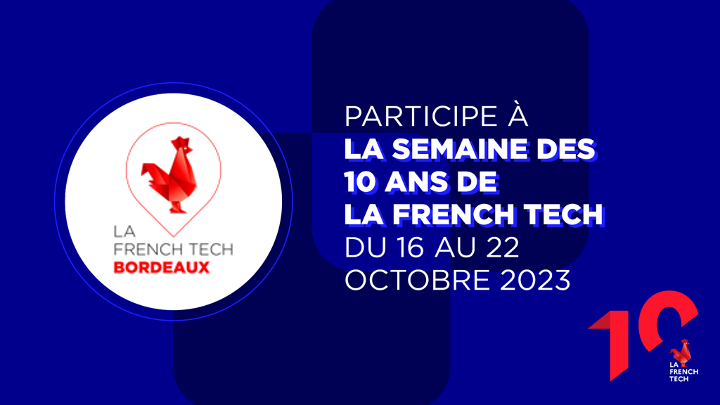 La French Tech fait la fête 10 ans après : terminez le programme !