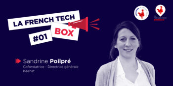 French Tech Box n°1 – Sandrine Poilpré, cofondatrice de Keenat