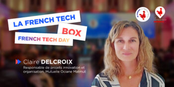 La French Tech Box n°12 – Claire Delcroix, Mutuelle Ociane Matmut