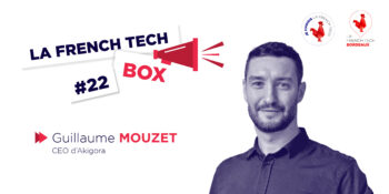 French Tech Box n°22 – Guillaume Mouzet, CEO d’Akigora