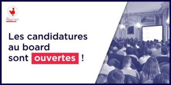Les candidatures au Conseil d’administration de La French Tech Bordeaux sont ouvertes