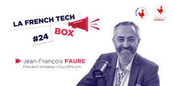 French Tech Box n°24 – Jean-François Faure, président fondateur d’Aucoffre.com