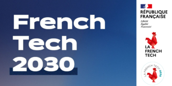 French Tech 2030 : un nouvel appel à candidatures est lancé